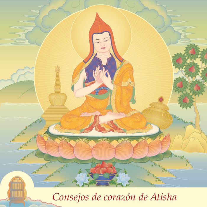 Palabras de sabiduría – Consejos de corazón de Atisha