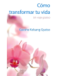 Cómo transformar tu vida